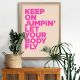 Keep On Jumpin’ Typography Art Poster